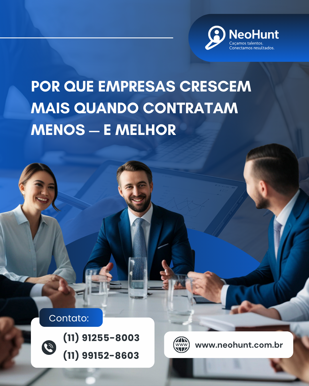 Por que empresas crescem mais quando contratam menos, e melhor?